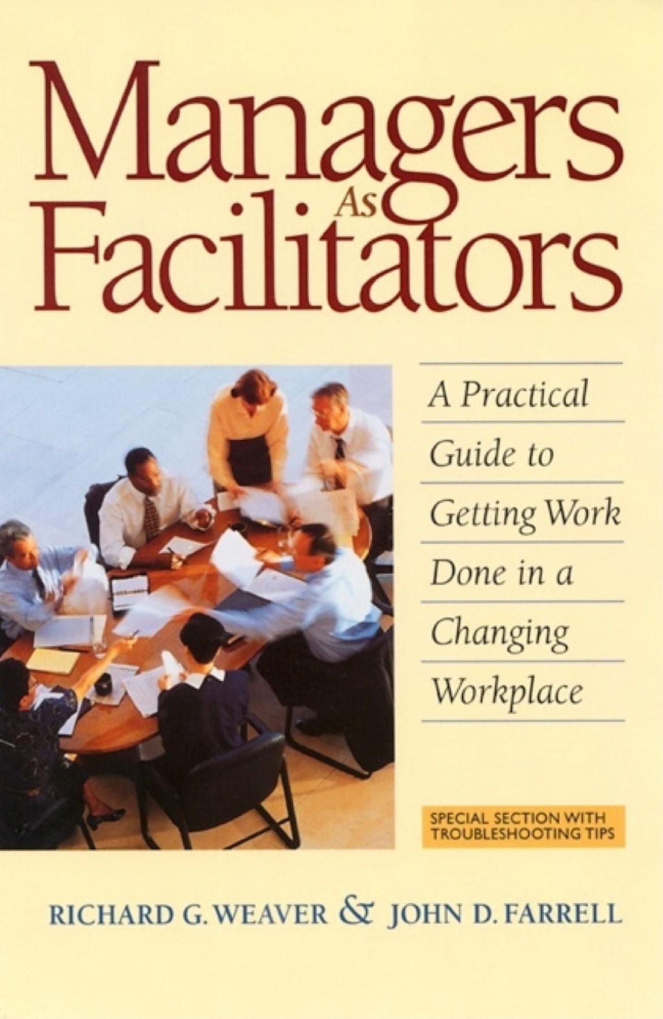 Managers as Facilitators: A Practical Guide to Getting Work Done in a Changing WorkPlace