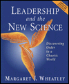 Leadership and the New Science: Discovering Order in a Chaotic World