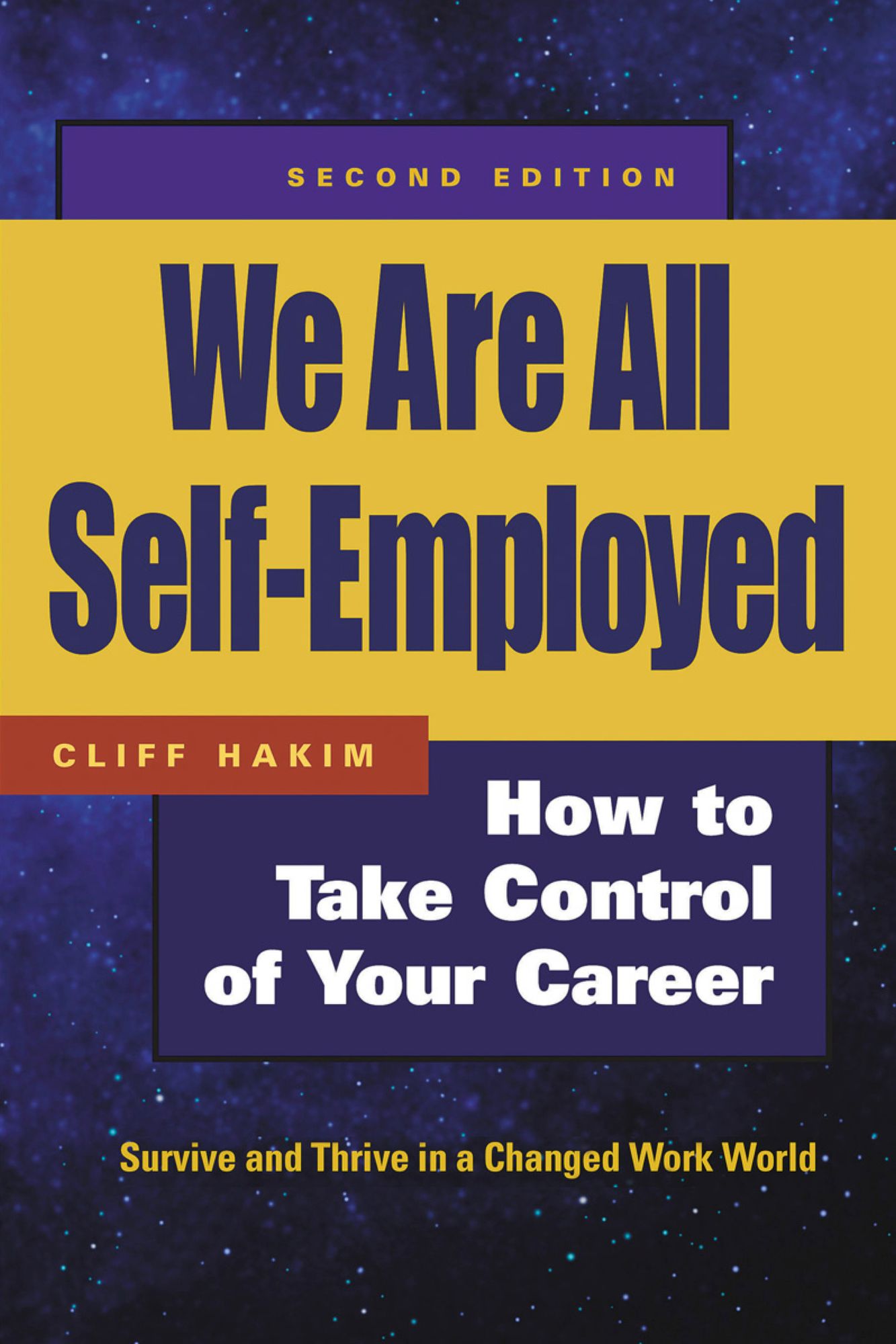 We Are All Self-Employed: How to Take Control of Your Career: Survive and Thrive in a Changed Work World