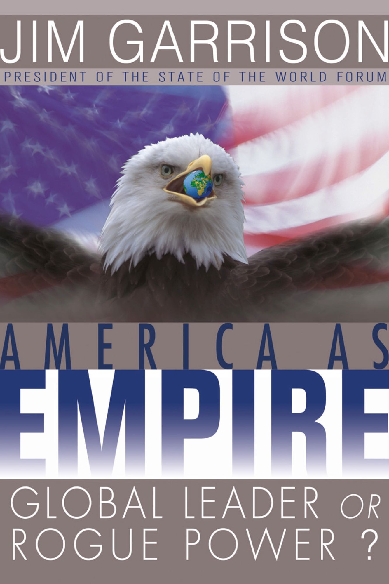 America as Empire: Global Leader or Rogue Power