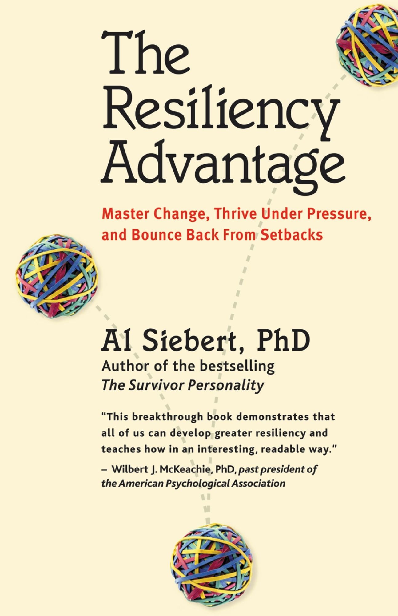 The Resiliency Advantage: Master Change, Thrive under Pressure, and Bounce Back from Setbacks