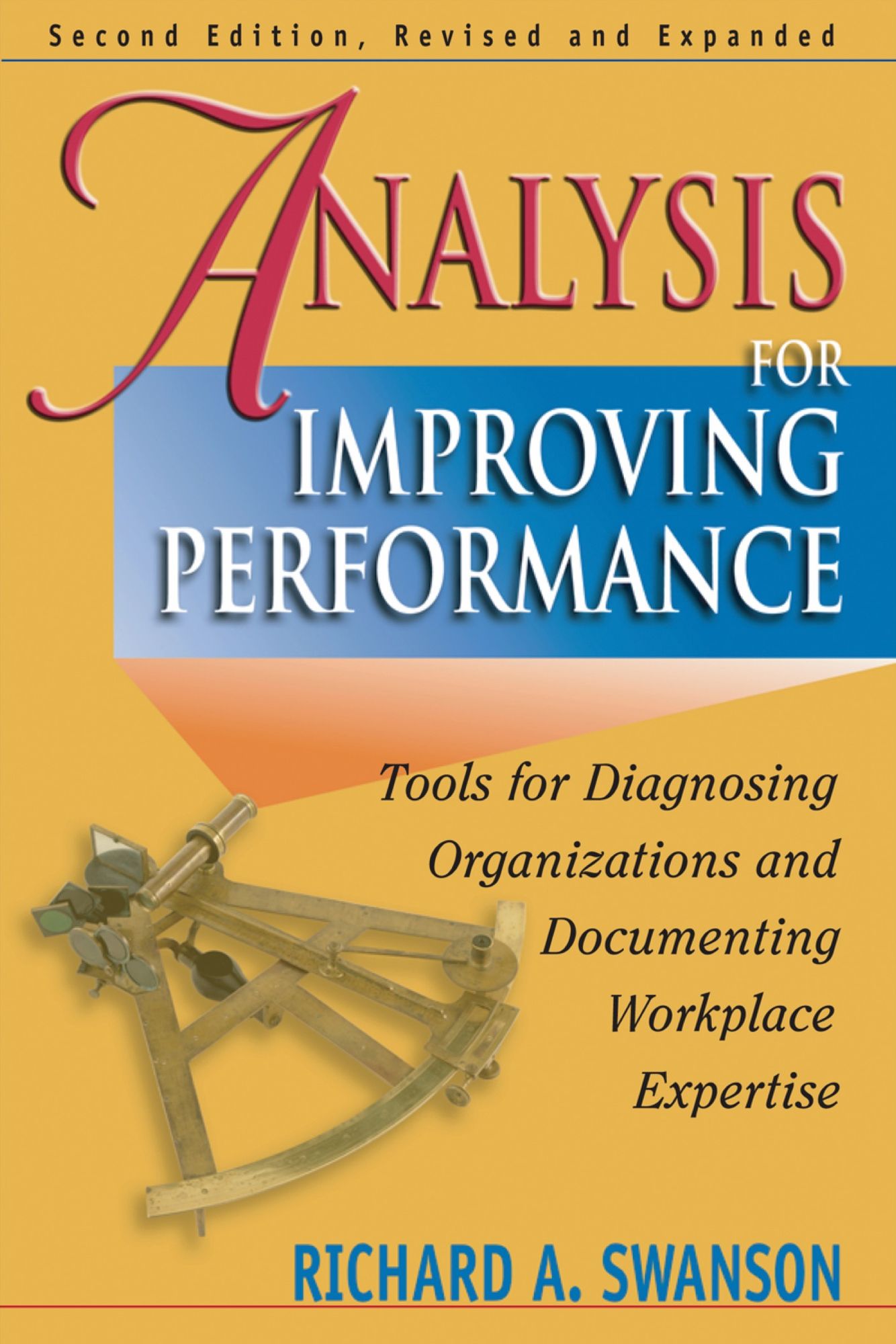 Analysis for Improving Performance: Tools for Diagnosing Organizations and Documenting Workplace Expertise