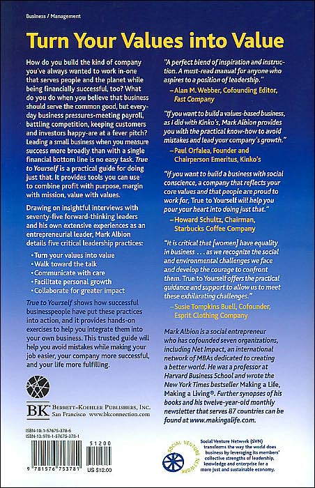 True to Yourself: Leading a Values-Based Business (Social Venture Network Series)
