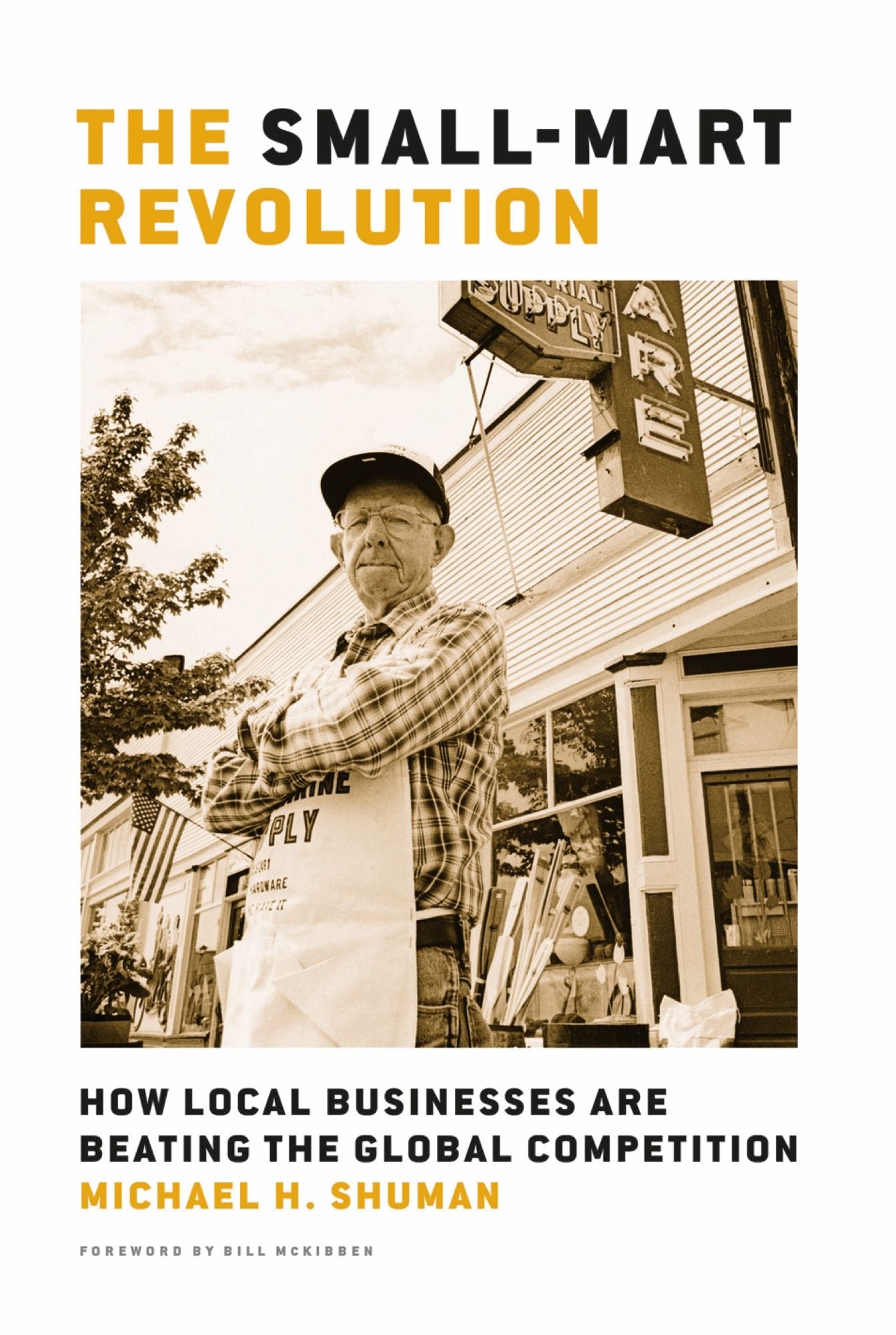 Small-Mart Revolution: How Local Businesses are Beating the Global Competition