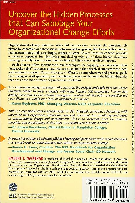 Covert Processes at Work: Managing the Five Hidden Dimensions of Organizational Change