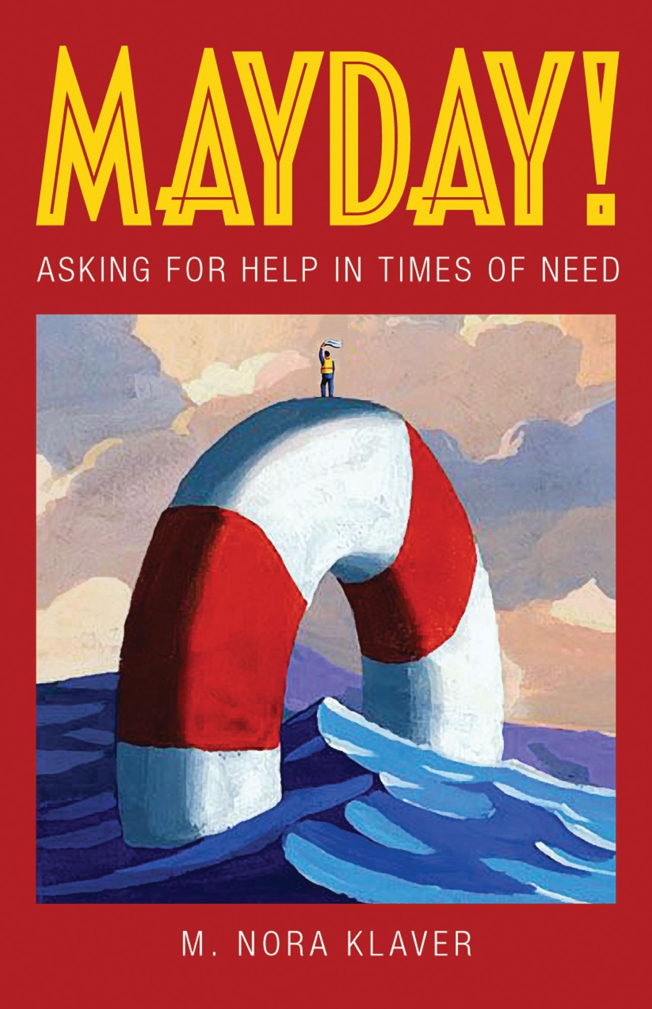 Mayday!: Asking for Help in Times of Need