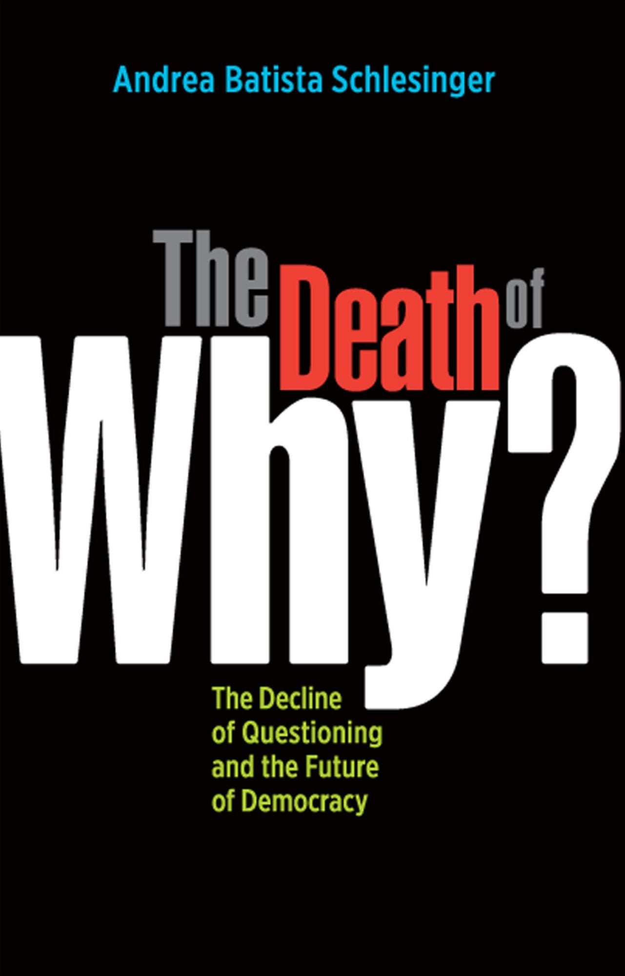 The Death of "Why?": The Decline of Questioning and the Future of Democracy