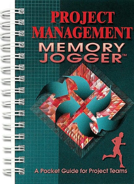 Project Management Memory Jogger: A Pocket Guide for Project Teams