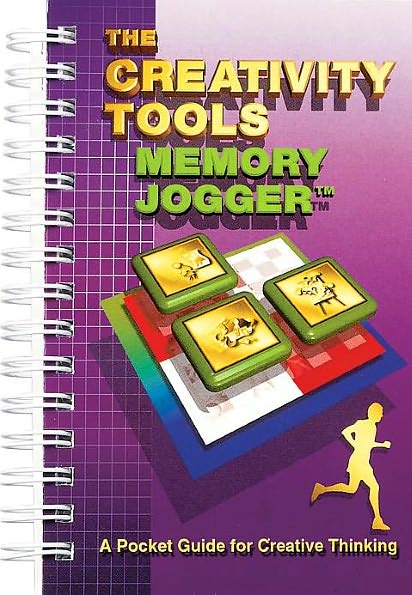 The Creativity Tools Memory Jogger: A Pocket Guide for Creative Thinking