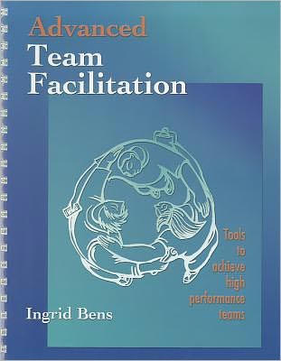 Advanced Team Facilitation: Tools to Achieve High Performance Teams