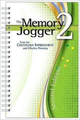 The Memory Jogger II: Tools for Continuous Improvement and Effective Planning