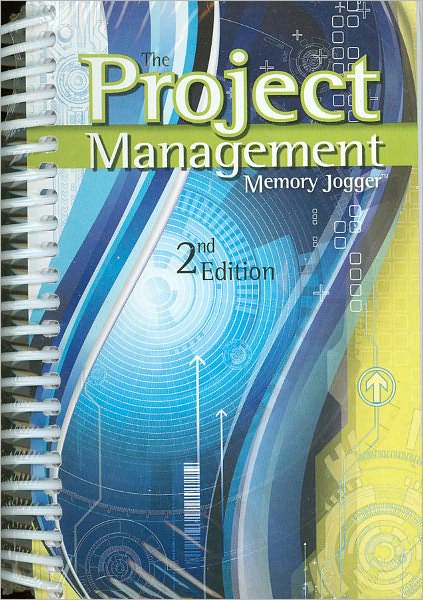 The Project Management Memory Jogger: A Pocket Guide for Project Teams