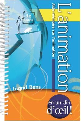L'Animation (Facilitation at a Glance Memory Jogger - French): Aide-M Moire Sur L'Animation