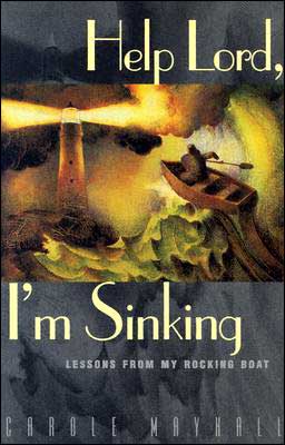 Help Lord, I'm Sinking: Lessons from My Rocking Boat