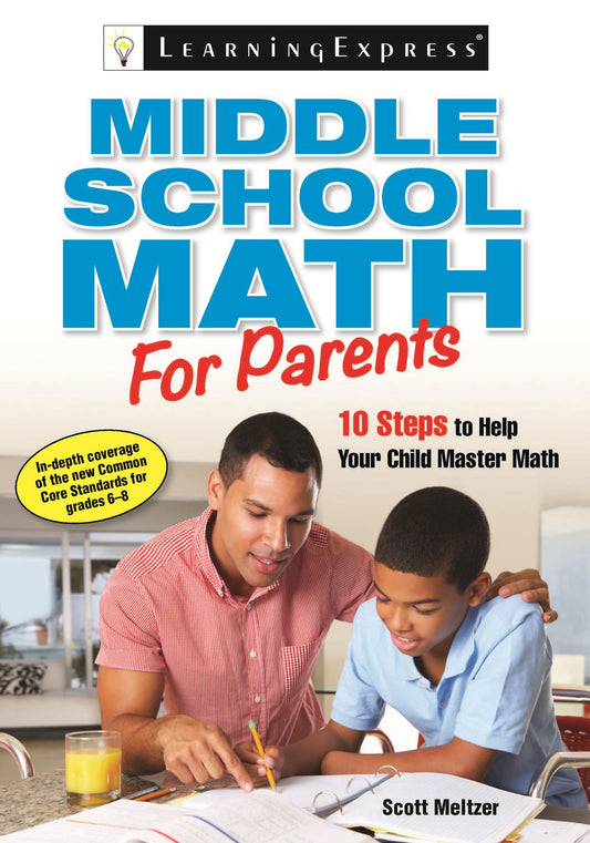 Middle School Math for Parents: 10 Steps to Help Your Child Master Math