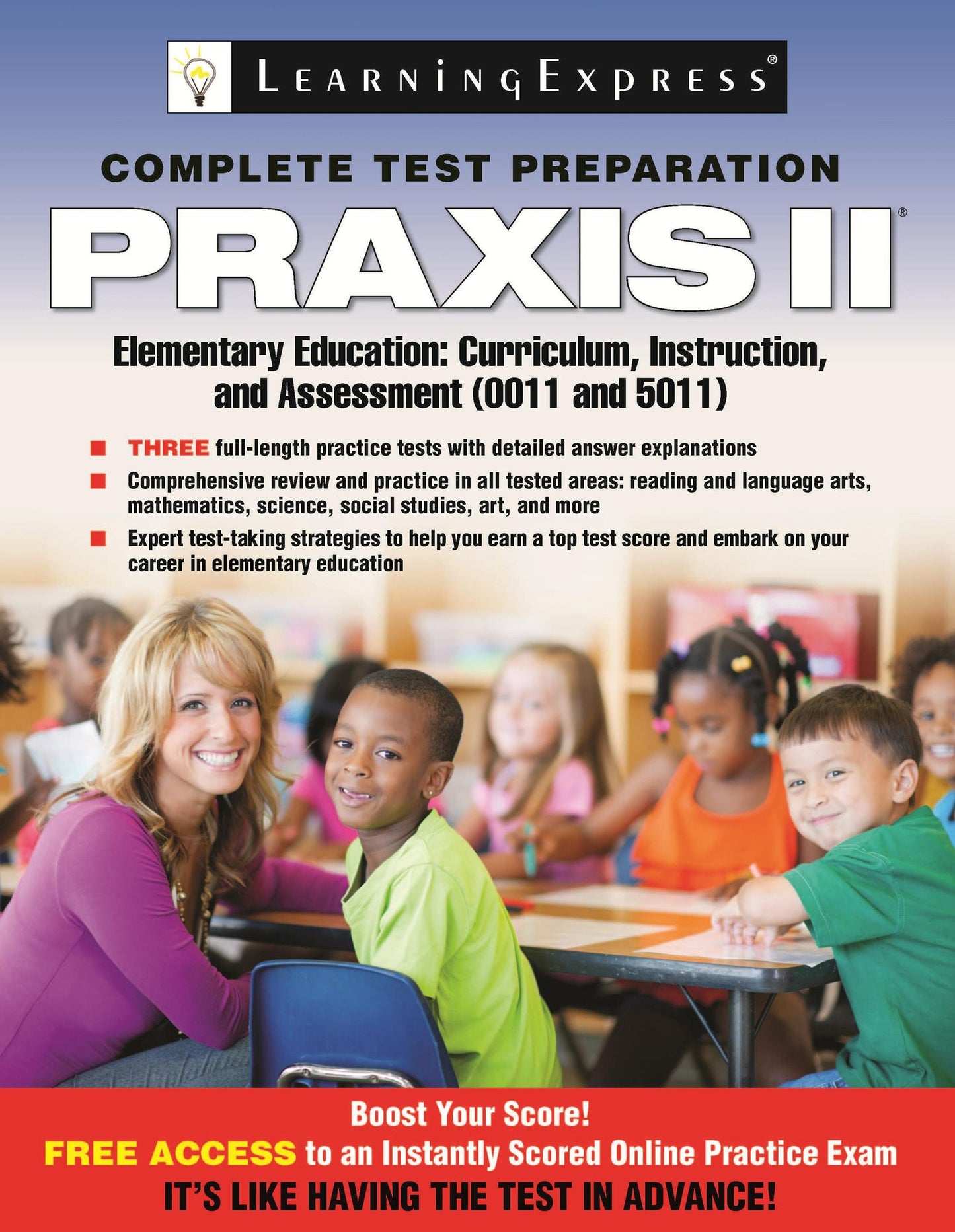 Praxis II: Elementary Education: Curriculum, Instruction and Assessment: (0011 and 5011)