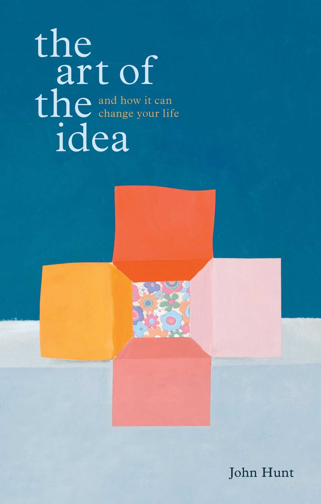 Art of the Idea: And How it Can Change Your Life