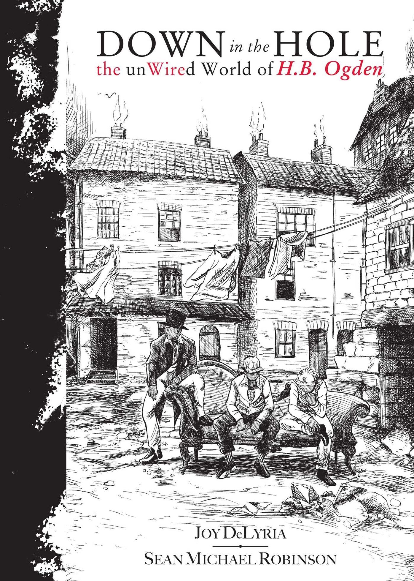 Down in the Hole: The unWired World of H.B. Ogden