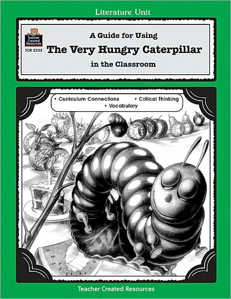The Very Hungry Caterpillar (Literature Units Series)
