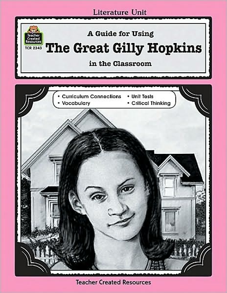 Great Gilly Hopkins: A Guide for Using in the Classroom