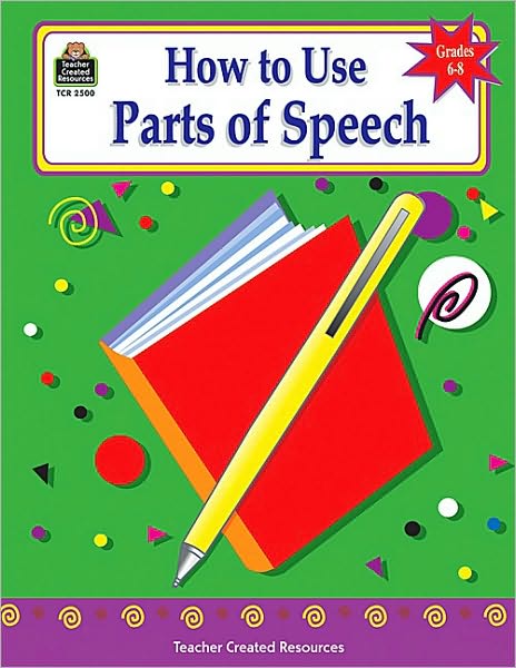 How to Use Parts of Speech, Grades 6-8