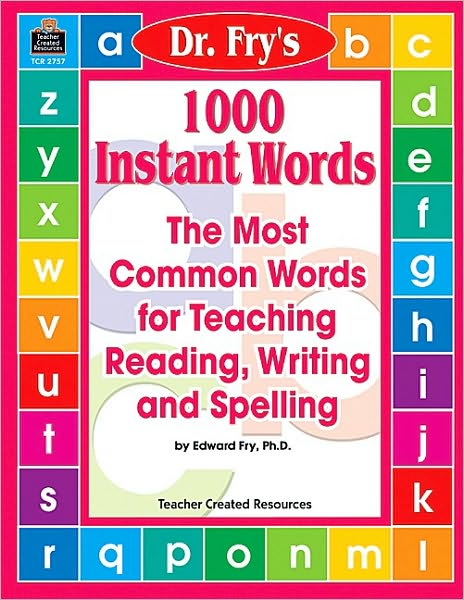 1000 Instant Words - The Most Common Words for Teaching, Reading, Writing, and Spelling