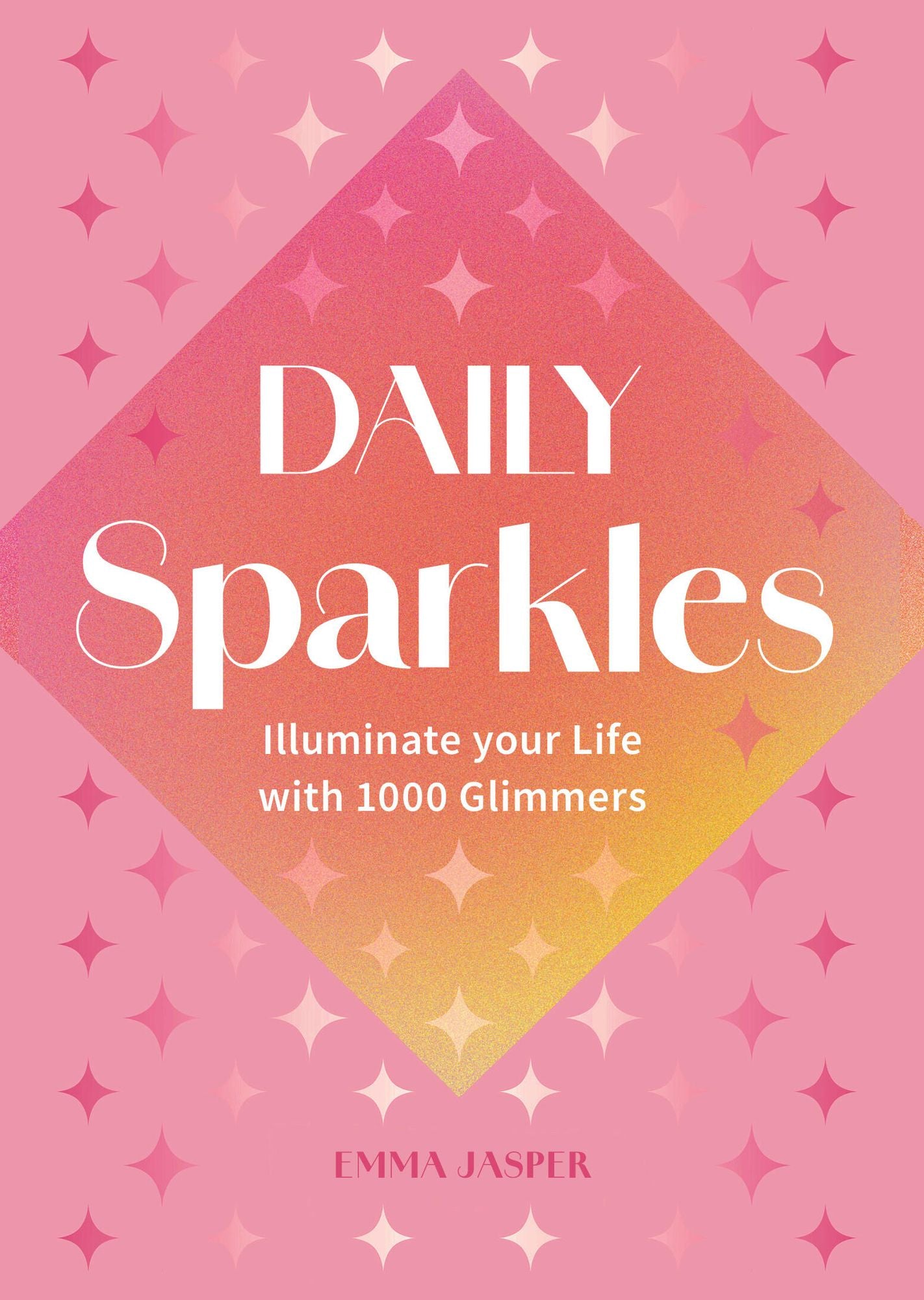 Daily Sparkles: Illuminating your Life with 1000 Glimmers