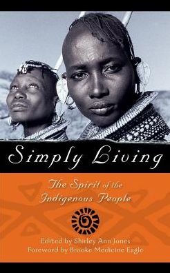Simply Living: The Spirit of the Indigenous People