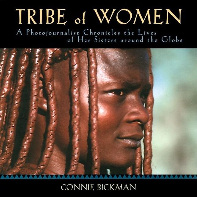 Tribe of Women: A Photojournalist Chronicles the Lives of Her Sisters Around the Globe