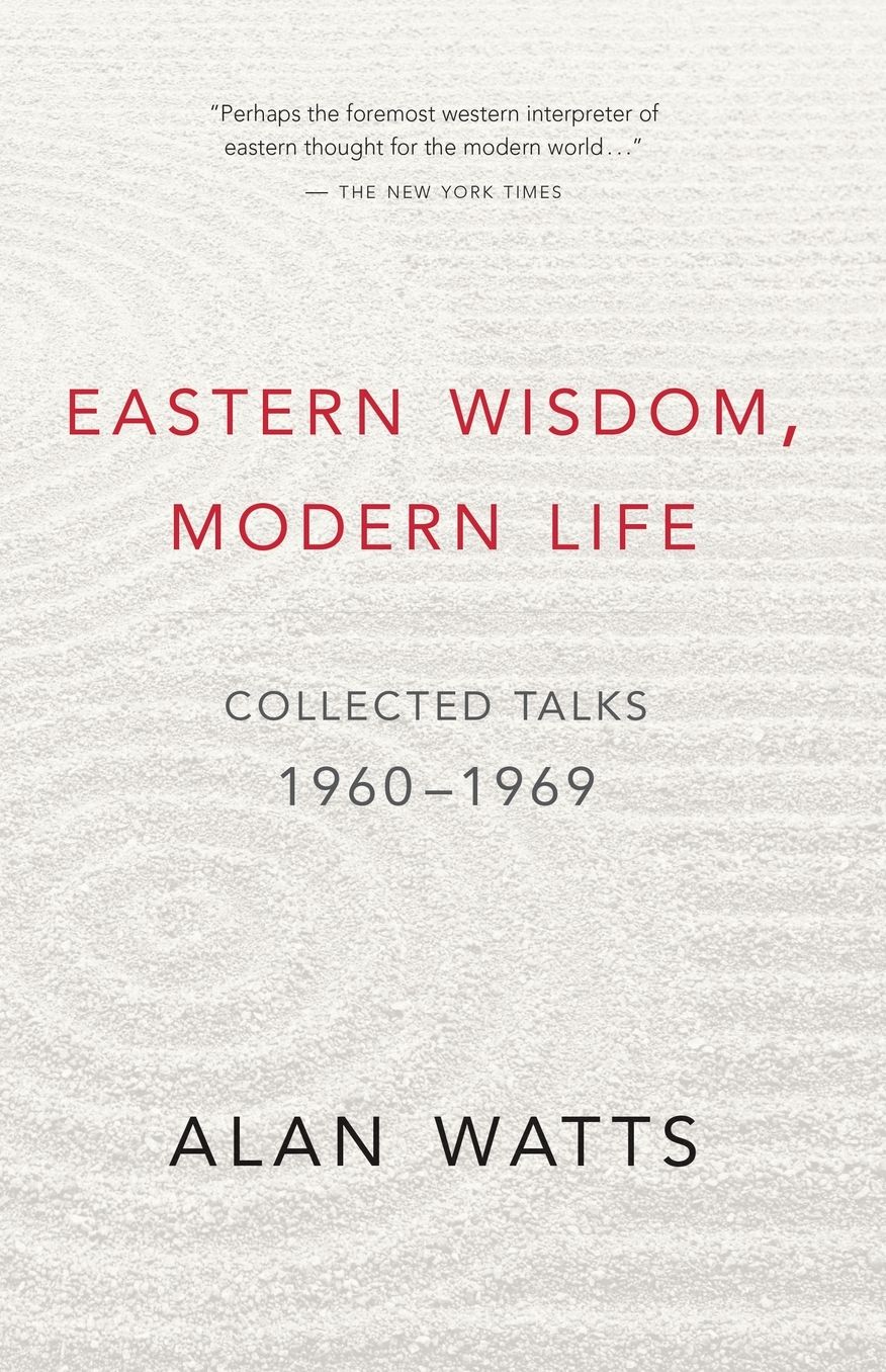 Eastern Wisdom, Modern Life: Collected Talks: 1960-1969