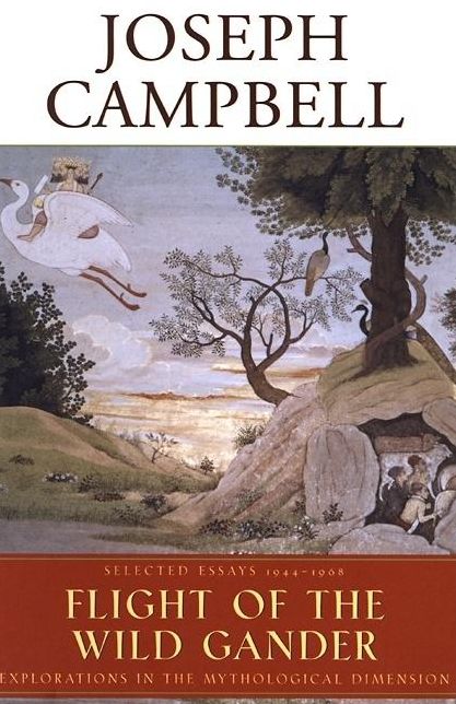 Flight of the Wild Gander: Explorations in the Mythological Dimension Select Essays, 1944-1968