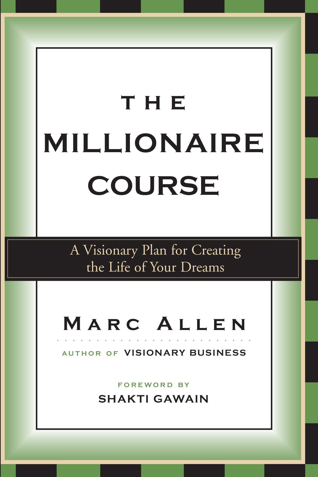 The Millionaire Course: Living the Life of Your Dreams