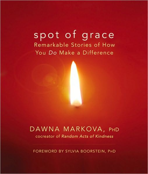 Spot of Grace: Remarkable Stories of How You DO Make a Difference
