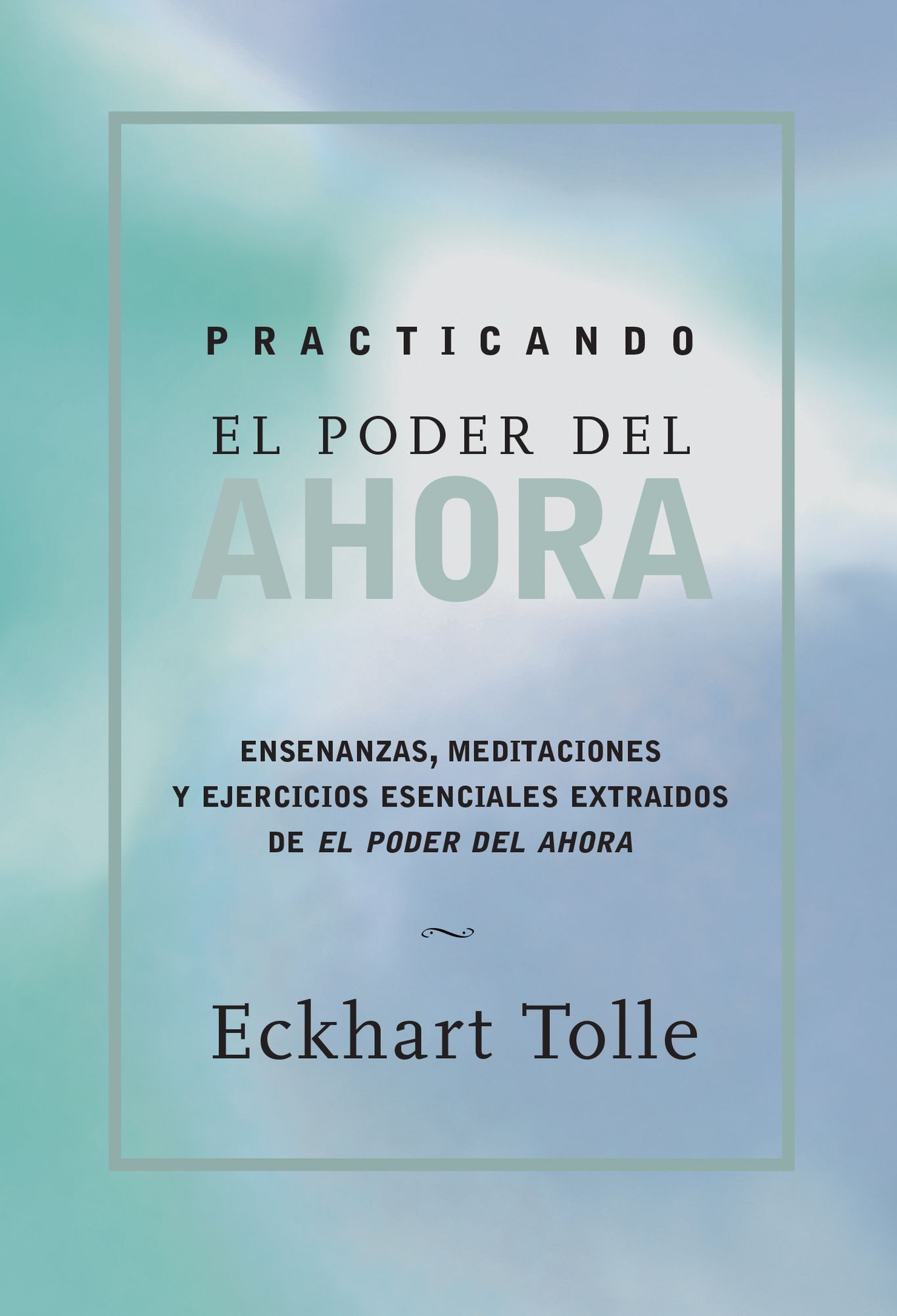 Practicando el poder del ahora (Practicing the Power of Now)