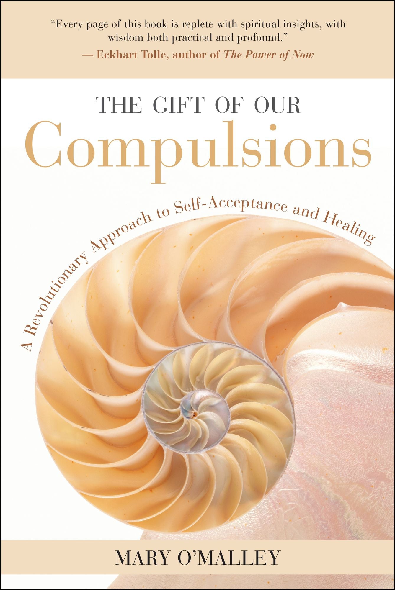 Gift of Our Compulsions: A Revolutionary Approach to Self-Acceptance and Healing