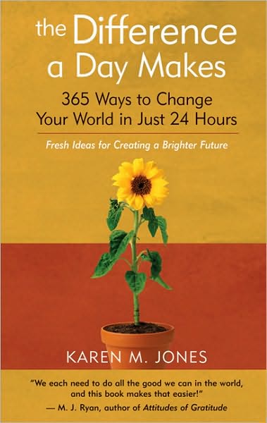 Difference a Day Makes: 365 Ways to Change the World in Just 24 Hours