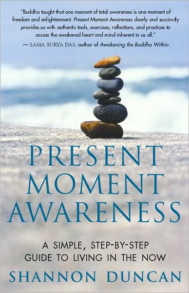 Present Moment Awareness: A Simple, Step-by-Step Guide to Living in the Now