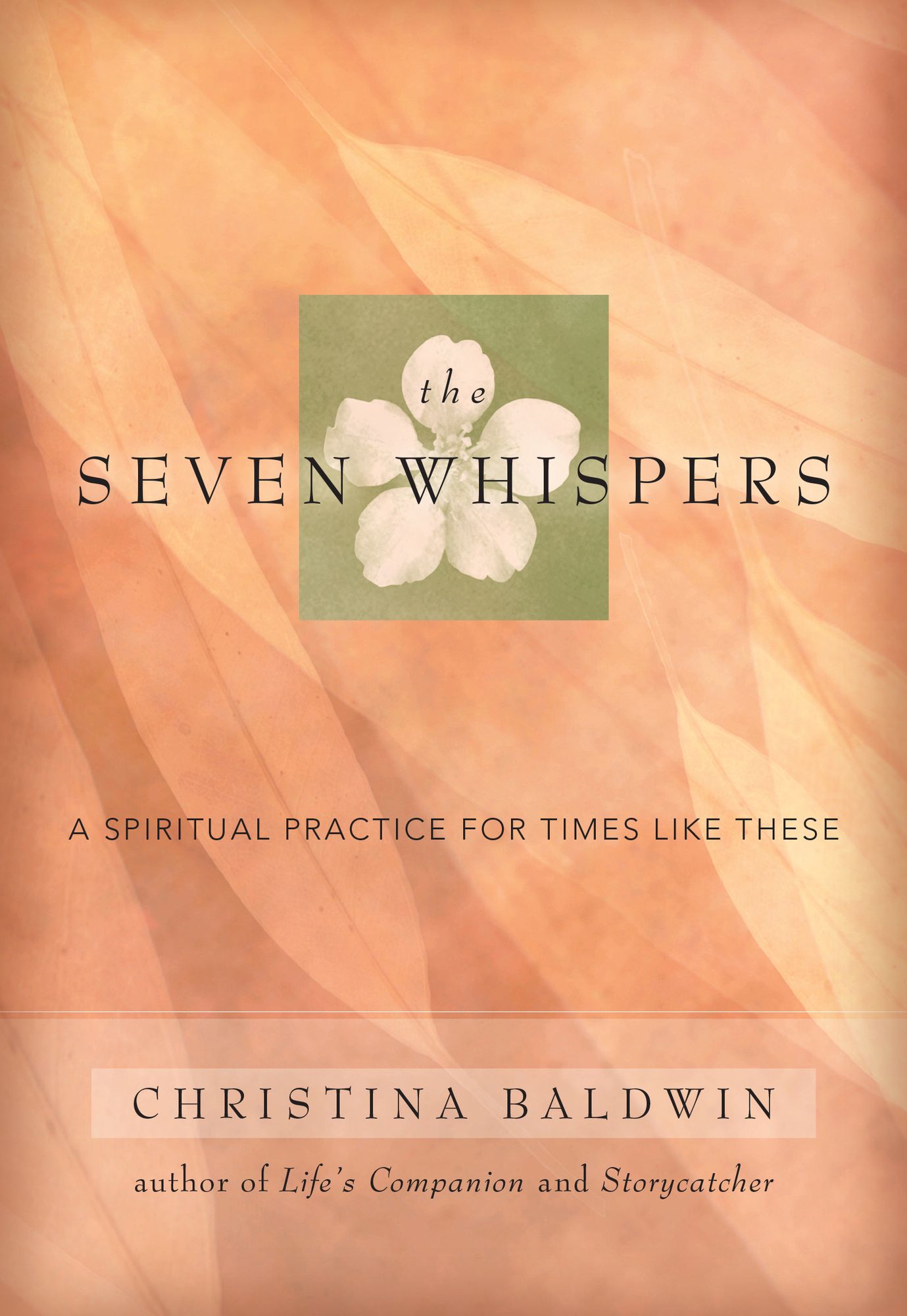 Seven Whispers: A Spiritual Practice for Times Like These