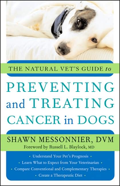 THe Natural Vet's Guide to Preventing and Treating Cancer in Dogs