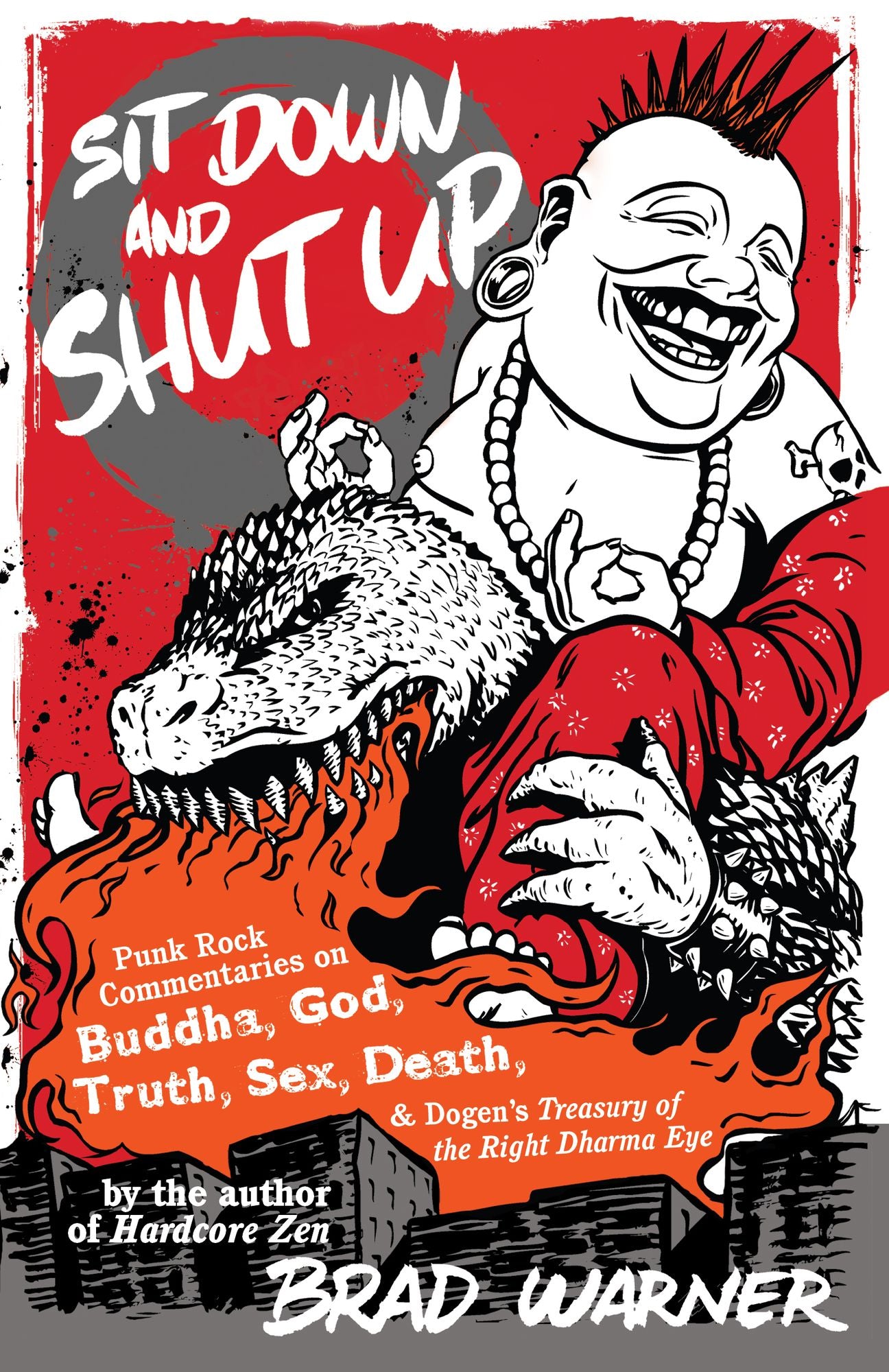 Sit Down and Shut Up: Punk Rock Commentaries on Zen and Dogen's Treasury of the Right Dharma Eye