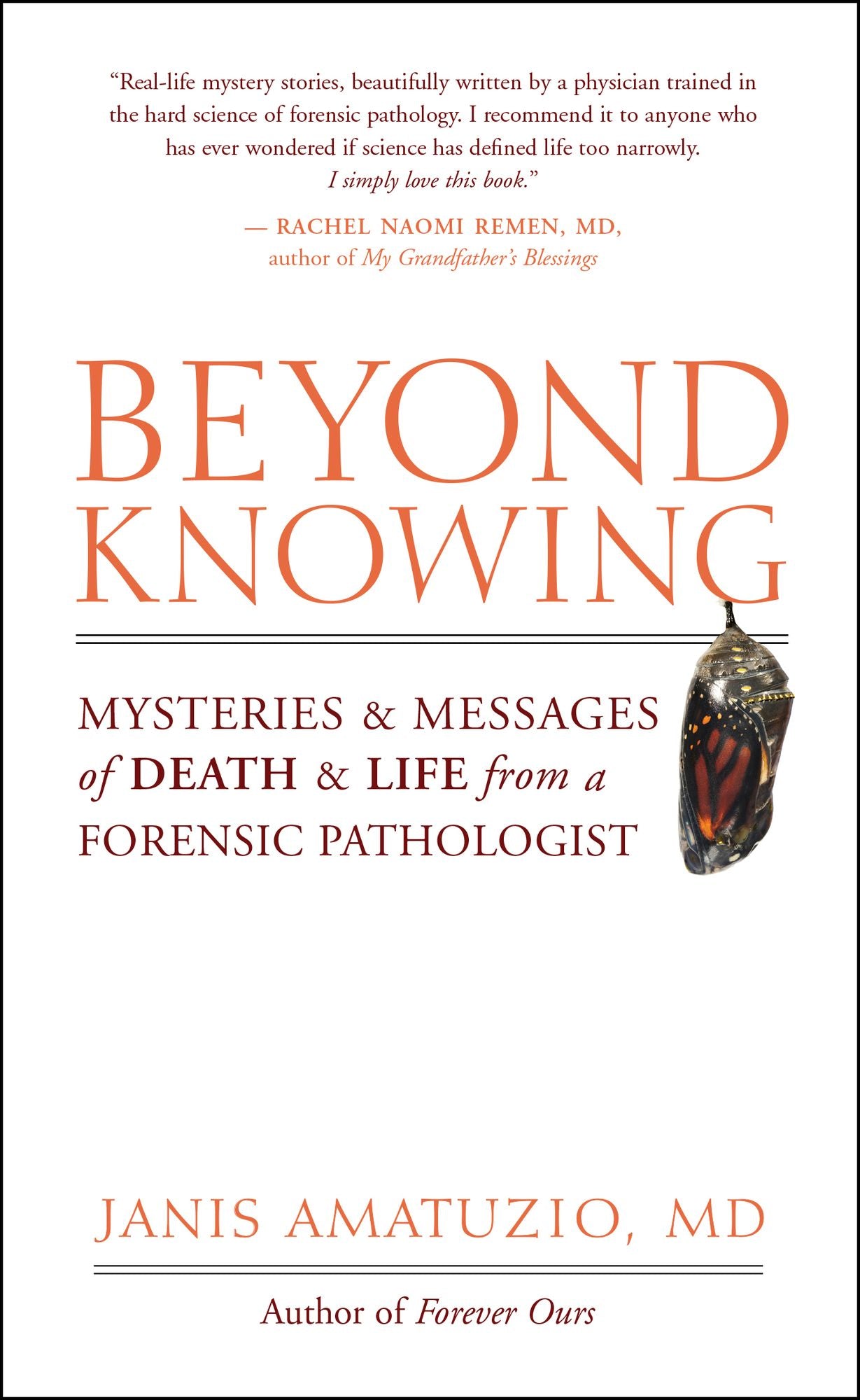 Beyond Knowing: Mysteries and Messages of Death and Life from a Forensic Pathologist