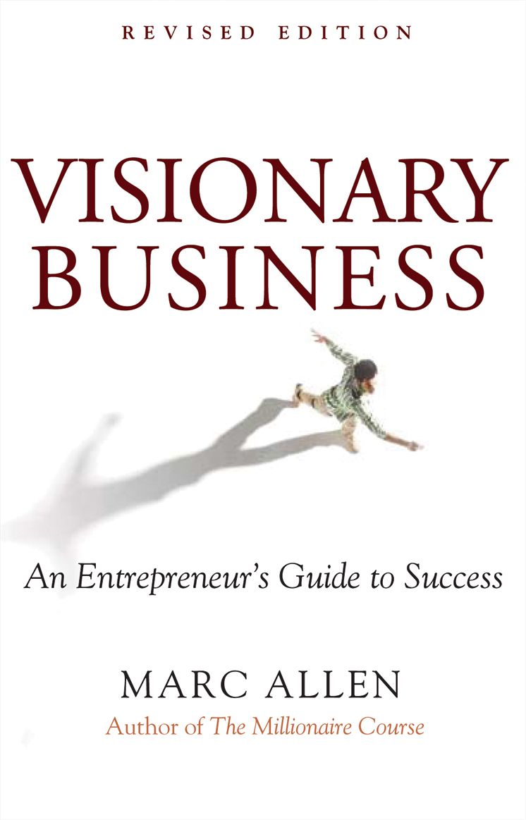 Visionary Business: An Entrepreneur's Guide to Success