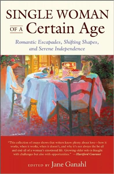 Single Woman of a Certain Age: Romantic Escapades, Shifting Shapes, and Serene Independence