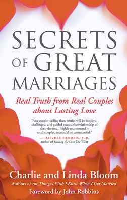 Secrets of Great Marriages: Real Truth from Real Couples about Lasting Love