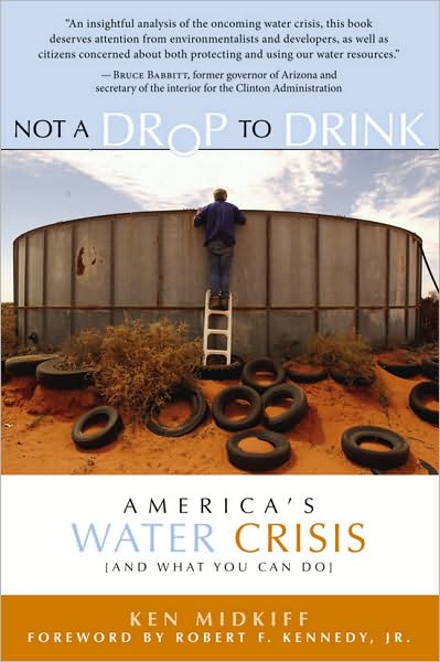 Not a Drop to Drink: America's Water Crisis (and What You Can Do)
