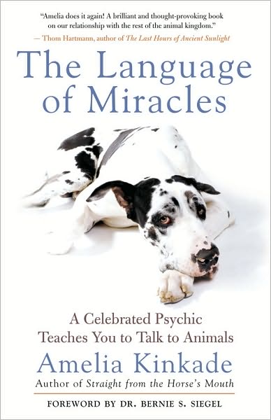 The Language of Miracles: A Celebrated Psychic Teaches You to Talk to Animals
