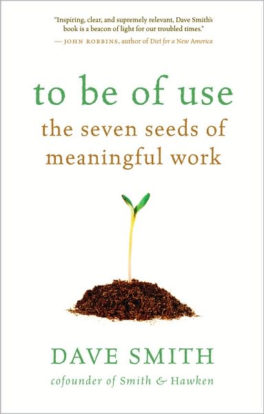 To Be of Use: The Seven Seeds of Meaningful Work