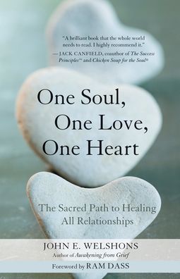 One Soul, One Love, One Heart: The Sacred Path to Healing All Relationships