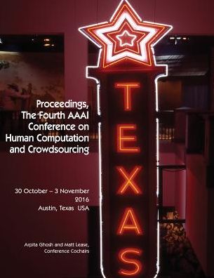 Proceedings, The Fourth AAAI Conference on Human Computation and Crowdsourcing (HCOMP 2016)