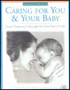 Caring for You and Your Baby: From Pregnancy Through the First Year of Life